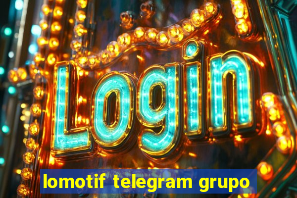 lomotif telegram grupo